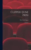 Clipper (June 1905)