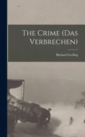 Crime (Das Verbrechen) [microform]