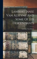 Lambert Janse Van Alstyne And Some Of His Descendants