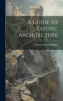 Guide to Gothic Architecture