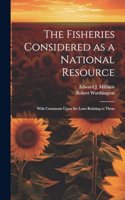Fisheries Considered as a National Resource
