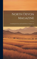 North Devon Magazine: Containing the Cave and Lundy Review, Volumes 1-2