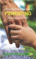 Choice Theory Psychology Guide to Parenting