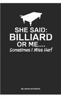 Billiards Notebook: Blank Log Book For Billiards Player: Funny Billiards Journal Sometimes I Miss Her Gift