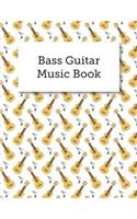 Bass Guitar Music Book: Blank Bass Guitar Tabs Sheet Music, Musician's Notebook And Staff Lines