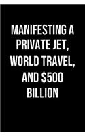 Manifesting A Private Jet World Travel And 500 Billion