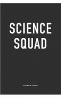 Science Squad: A 6 x 9 Inch Matte Softcover Quote Diary Notebook With A Trendy Cover Slogan and 120 Blank Lined Pages