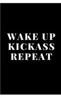 Wake Up Kickass Repeat