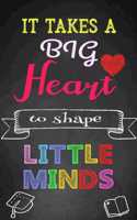 It Takes a Big Heart to Shape Little Minds