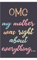 Omg My Mother Was Right about Everything: Novelty Mothers Day Gifts for Mom: Funny Lined Notebook Journal Diary Yellow Pink Blue