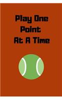 Play One Point at a Time