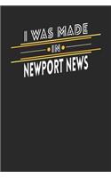 I Was Made In Newport News: Newport News Notebook Newport News Vacation Journal Handlettering Diary I Logbook 110 Journal Paper Pages 6 x 9