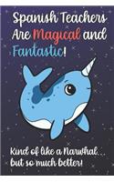 Spanish Teachers Are Magical and Fantastic! Kind of Like A Narwhal, But So Much Better!