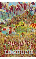 Camping Logbuch: Ein Camper Logbuch-Tagebuch zum selber schreiben für den nächsten Camper, Wohnmobil, Reisemobil, Caravan, WoMo oder RV Road Trip - mit Ausfüllhilfe