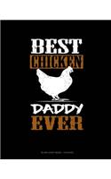 Best Chicken Daddy Ever: Blank Sheet Music - 12 Staves(1457 Blank Sheet Music - 12 Staves)