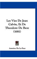 Les Vies De Jean Calvin, Et De Theodore De Beze (1681)