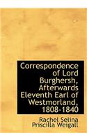 Correspondence of Lord Burghersh, Afterwards Eleventh Earl of Westmorland, 1808-1840