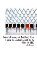 Memorial History of Bradford, Mass.: From the Earliest Period to the Close of 1882