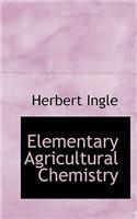 Elementary Agricultural Chemistry