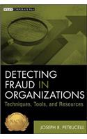 Detecting Fraud in Organizations: Techniques, Tools, and Resources(Wiley Corporate F&A)