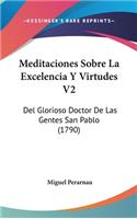Meditaciones Sobre La Excelencia Y Virtudes V2