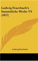 Ludwig Feuerbach's Sammtliche Werke V9 (1857): (German)
