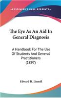 The Eye As An Aid In General Diagnosis
