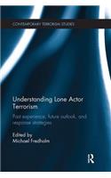 Understanding Lone Actor Terrorism