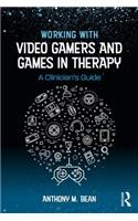 Working with Video Gamers and Games in Therapy