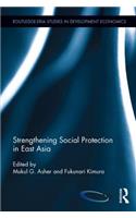 Strengthening Social Protection in East Asia