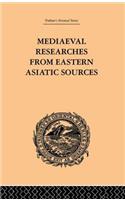 Mediaeval Researches from Eastern Asiatic Sources