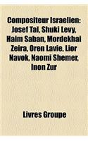Compositeur Isralien: Josef Tal, Shuki Levy, Haim Saban, Mordekha Zera, Oren Lavie, Lior Navok, Naomi Shemer, Inon Zur(French)