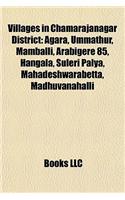 Villages in Chamarajanagar District: Agara, Ummathur, Mamballi, Arabigere 85, Hangala, Suleri Palya, Mahadeshwarabetta, Madhuvanahalli(English)