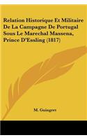 Relation Historique Et Militaire De La Campagne De Portugal Sous Le Marechal Massena, Prince D'Essling (1817)