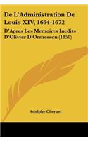 De L'Administration De Louis XIV, 1664-1672