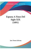 Espana A Fines Del Siglo XIX (1891)