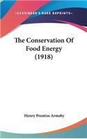 The Conservation of Food Energy (1918)