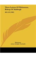 Three Letters of Philoxenus, Bishop of Mabbogh