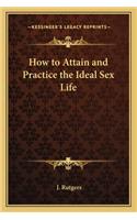 How to Attain and Practice the Ideal Sex Life