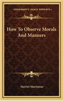 How To Observe Morals And Manners: (English)