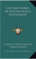 Life and Works of Michelangelo Buonarroti
