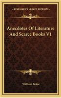 Anecdotes Of Literature And Scarce Books V1