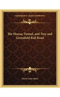 The Hoosac Tunnel, and Troy and Greenfield Rail Road: (English)
