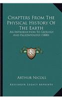 Chapters From The Physical History Of The Earth: An Introduction To Geology And Paleontology (1880)(English)