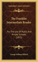 The Franklin Intermediate Reader: For The Use Of Public And Private Schools (1875)(English)