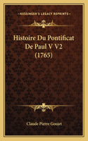 Histoire Du Pontificat De Paul V V2 (1765): (French)