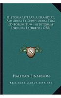 Historia Literaria Islandiae, Autorum Et Scriptorum Tum Editorum Tum Ineditorum Indicem Exhibens (1786)
