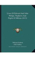 Lives Of Edward And John Philips, Nephews And Pupils Of Milton (1815)