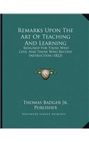 Remarks Upon The Art Of Teaching And Learning