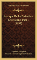 Pratique De La Perfection Chretienne, Part 1 (1693)